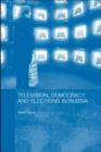 Television, Democracy and Elections in Russia - eBook