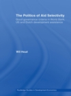 The Politics of Aid Selectivity : Good Governance Criteria in World Bank, U.S. and Dutch Development Assistance - eBook