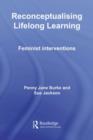 Reconceptualising Lifelong Learning : Feminist Interventions - eBook
