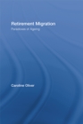 Retirement Migration : Paradoxes of Ageing - eBook