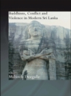 Buddhism, Conflict and Violence in Modern Sri Lanka - eBook