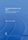 The Natural History of Earth : Debating Long-Term Change in the Geosphere and Biosphere - eBook
