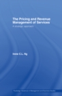 The Pricing and Revenue Management of Services : A Strategic Approach - eBook