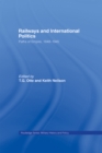 Railways and International Politics : Paths of Empire, 1848-1945 - eBook