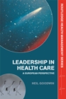 Leadership in Health Care : A European Perspective - eBook