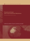 Constructivism and International Relations : Alexander Wendt and his Critics - eBook