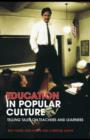 Education in Popular Culture : Telling Tales on Teachers and Learners - eBook