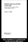 Britain's Revival and Fall in the Gulf : Kuwait, Bahrain, Qatar, and the Trucial States, 1950-71 - eBook