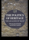The Politics of Heritage : The Legacies of Race - eBook
