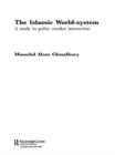 The Islamic World-System : A Study in Polity-Market Interaction - eBook