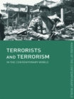 Terrorists and Terrorism : In the Contemporary World - eBook