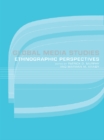 Global Media Studies : An Ethnographic Perspective - eBook