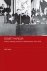 Soviet Karelia : Politics, Planning and Terror in Stalin's Russia, 1920-1939 - eBook