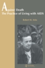 Against Death : The Practice of Living With Aids - eBook