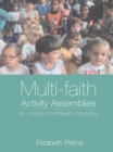 Multi-Faith Activity Assemblies : 90+ Ideas for Primary Schools - eBook