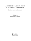 Archaeology and Ancient History : Breaking Down the Boundaries - eBook