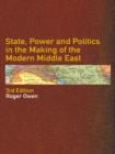 State, Power and Politics in the Making of the Modern Middle East - eBook