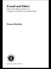 Email and Ethics : Style and Ethical Relations in Computer-Mediated Communications - eBook