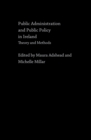 Public Administration and Public Policy in Ireland : Theory and Methods - eBook