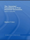 The 'Uncertain' Foundations of Post Keynesian Economics : Essays in Exploration - eBook