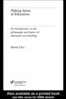 Making Sense of Education : An Introduction to the Philosophy and Theory of Education and Teaching - eBook