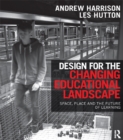 Design for the Changing Educational Landscape : Space, Place and the Future of Learning - eBook