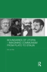 Boundaries of Utopia - Imagining Communism from Plato to Stalin - eBook