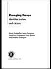 Changing Europe : Identities, Nations and Citizens - eBook