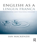 English as a Lingua Franca : Theorizing and teaching English - eBook