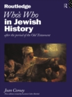 Who's Who in Jewish History : After the period of the Old Testament - eBook