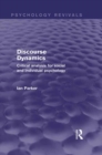 Discourse Dynamics (Psychology Revivals) : Critical Analysis for Social and Individual Psychology - eBook