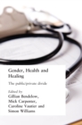 Gender, Health and Healing : The Public/Private Divide - eBook