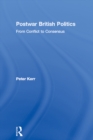 Postwar British Politics : From Conflict to Consensus - eBook