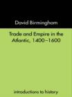 Trade and Empire in the Atlantic 1400-1600 - eBook