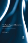 The Psychology and Economics of Happiness : Love, life and positive living - eBook