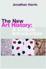 The New Art History : A Critical Introduction - eBook