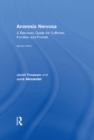 Anorexia Nervosa : A Recovery Guide for Sufferers, Families and Friends - eBook