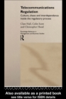 Telecommunications Regulation : Culture, Chaos and Interdependence Inside the Regulatory Process - eBook