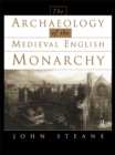 The Archaeology of the Medieval English Monarchy - eBook