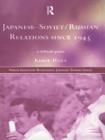Japanese-Soviet/Russian Relations Since 1945 : A Difficult Peace - eBook