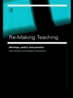 Re-Making Teaching : Ideology, Policy and Practice - eBook
