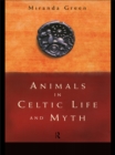 Animals in Celtic Life and Myth - eBook