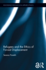 Refugees and the Ethics of Forced Displacement - eBook