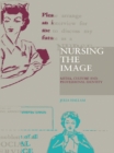 Nursing the Image : Media, Culture and Professional Identity - eBook