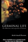 Germinal Life : The Difference and Repetition of Deleuze - eBook