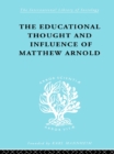 The Educational Thought and Influence of Matthew Arnold - eBook
