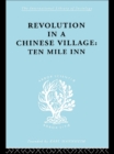 Revolution in a Chinese Village : Ten Mile Inn - eBook