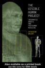 The Visible Human Project : Informatic Bodies and Posthuman Medicine - eBook