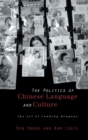 Politics of Chinese Language and Culture : The Art of Reading Dragons - eBook