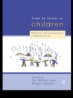 Time to Listen to Children : Personal and Professional Communication - eBook